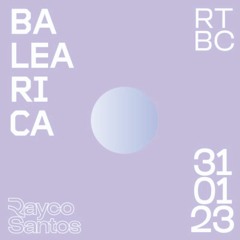 Rayco Santos @ RTBC meets BALEARICA RADIO (31.01.2023)