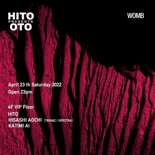 DJ Set『HITO Presents OTO』@WOMB // 04.23.2022