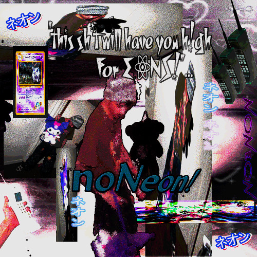 noNeon! (+blckhrt x askenemy)