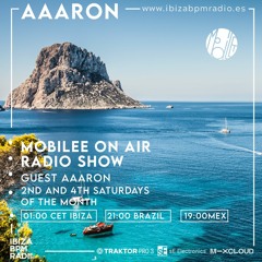 Mobilee On Air invites Aaaron | Ibiza BPM Radio