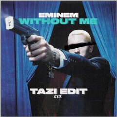 Eminem - Without Me (TAZI Edit)