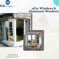 KK Windows: We are a top-notch windows and doors company in Ireland