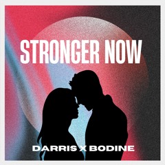 DARRIS X Bodine - Stronger Now