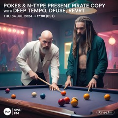 Pokes & N-Type presents Pirate Copy with Deep Tempo, D Fuse, Revrt - 04 July 2024