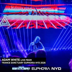 Adam White live from Trance Sanctuary presents Euphoria 2026