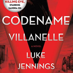 [ACCESS] PDF 📝 Codename Villanelle: The Basis of KILLING EVE, the Hit BBC America TV