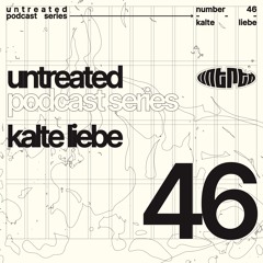 untreated: podcast no46 | Kalte Liebe