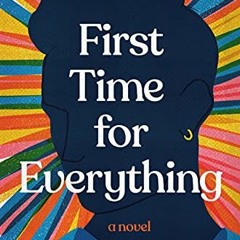 [EBOOK] 🌟 First Time for Everything: A Novel [Ebook]