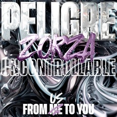 PELIGRE, ZORZA - Uncontrollable (From Me To You)