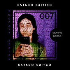 𝑻𝑼𝑻𝑻𝑶𝑵𝑼𝑫𝑶 Podcast Series #007 - ESTADO CRITICO