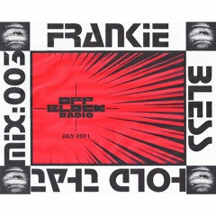 Frankie Bless - Hold That Mix: 003