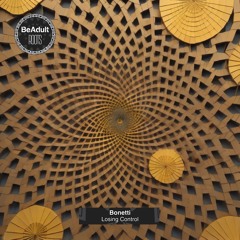 Bonetti - Losing Control (Original Mix) [Out 9th Oct 2024]
