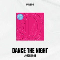 Dua Lipa - Dance The Night (Jordan Dae Remix)