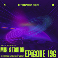 Marco Attanasio Mix Session Episode 196 Live@ Electronic Saturday night fever Part 1. Melodic,Progrssive,Afro House