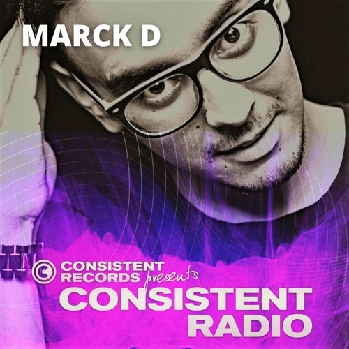 Consistent Radio feat. MARCK D (Week 36 - 2022 1st hour)