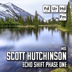 Feed Your Head Scott Hutchinson: Echo Shift Phase One