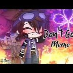Don't Go Meme (Slowed)