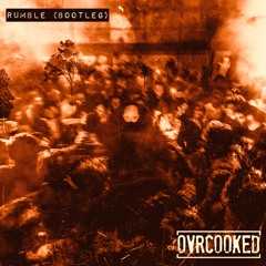 RUMBLE [OVRCOOKED Bootleg]