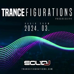 Trancefigurations Radio Show Progressive 2024-03