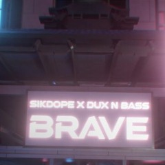 SIKDOPE X DUX N BASS - BRAVE (AsbelDJ REMIX)