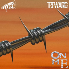 “On Me” ft Tre Ward