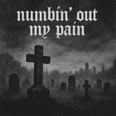 Numbin' Out My Pain