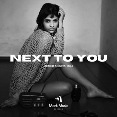 Ahmed Abdurahimli - Next To You