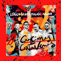 Lerica, Juan Magan Ft. Nacho - Canciones Cortavenas (Reelo Extended Rumbaton) COPY