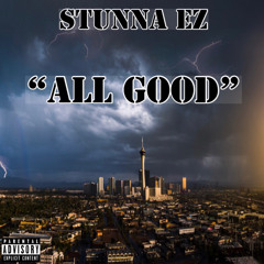 ALL GOOD - STUNNA EZ