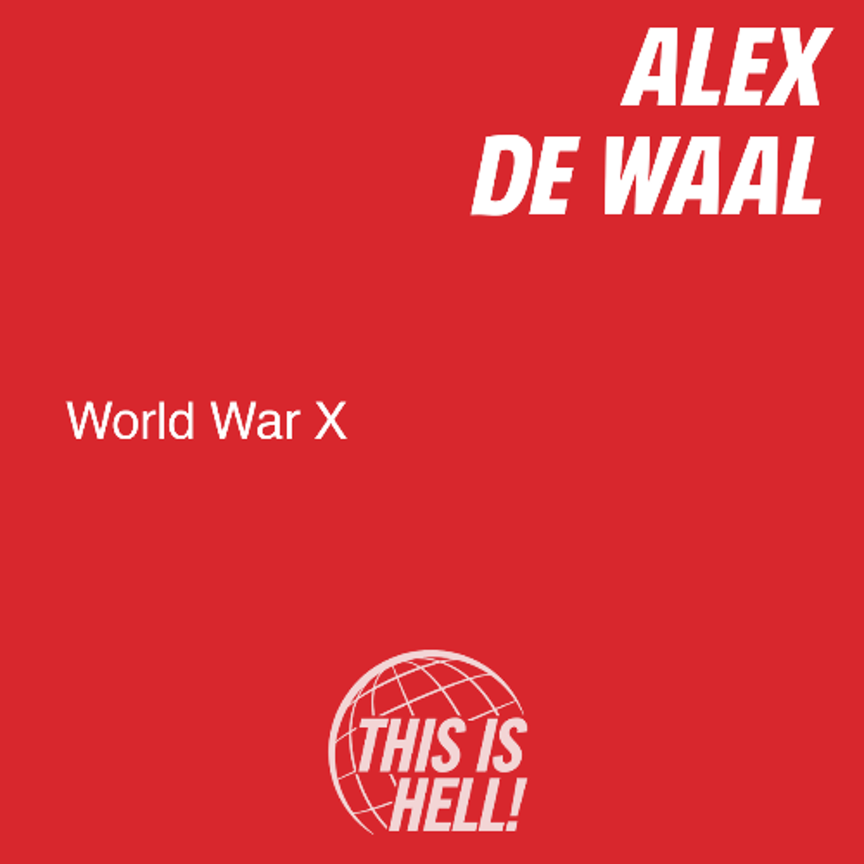 World War X / Alex De Waal