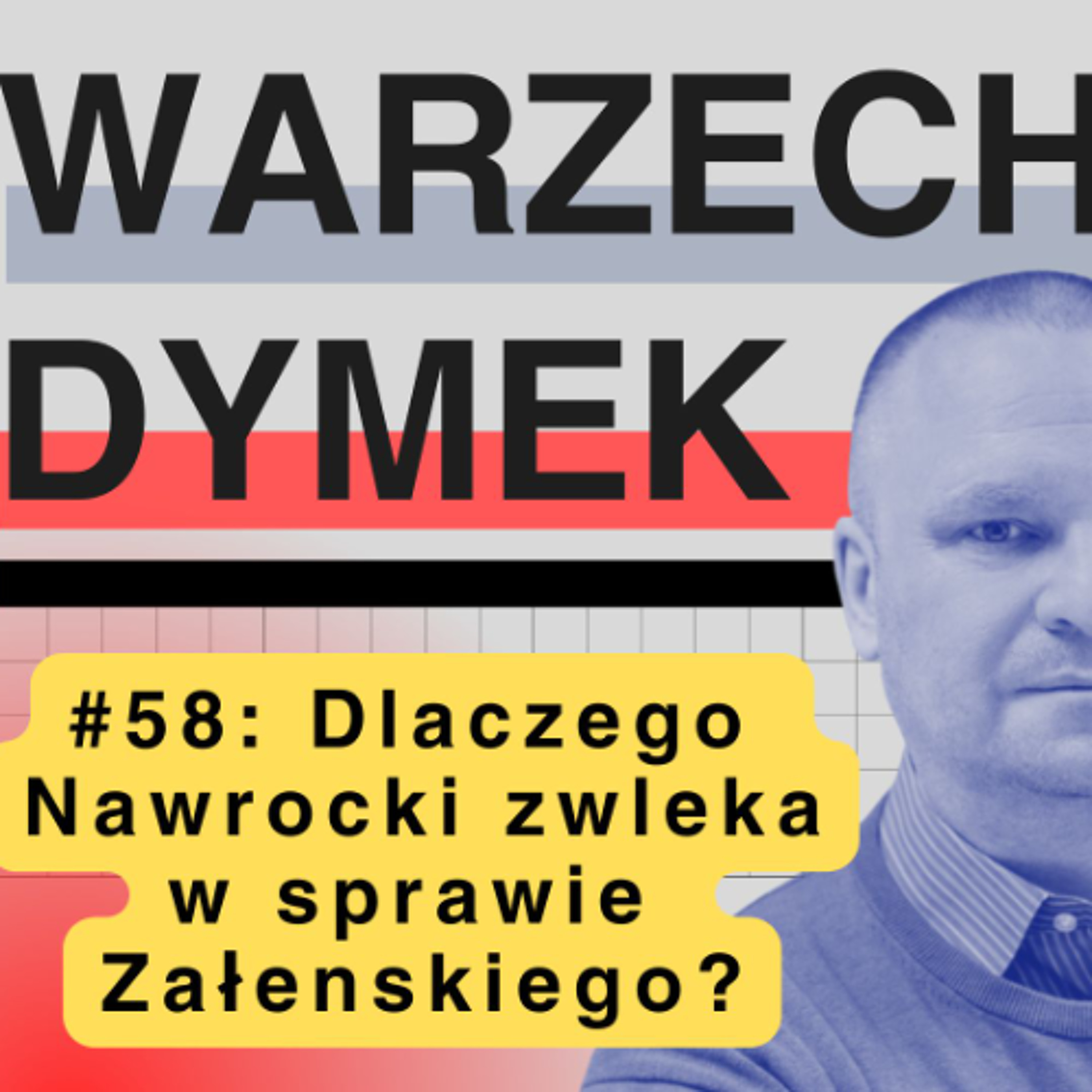 Dlaczego Nawrocki zwleka w sprawie Zełenskiego? "Warzecha & Dymek", odc. 58. episode artwork