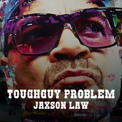 Toughguy Problem - Jaxson Law