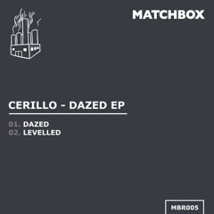 Cerillo - Levelled (Original Mix) [Matchbox]