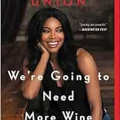 [View] [PDF EBOOK EPUB KINDLE] We're Going to Need More Wine: Stories That Are Funny,