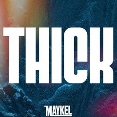 THICK - Maykel