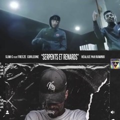 Slim C - Serpents et Renards ft. Freeze Corleone