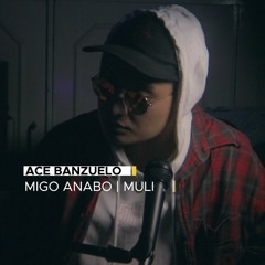Muli//Ace Banzuelo (Migo Anabo cover)