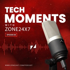 Tech Moments With Zone24x7 – Episode 04 – Business Analysis