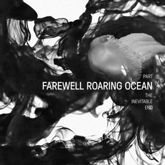 MALMØ - Farewell Roaring Ocean
