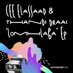 Cee ElAssaad & Thandi Draai - LoMhlaba - Original Mix (connected 056)