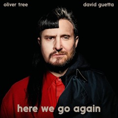 Oliver Tree & David Guetta - Here We Go Again (Picas Extended Mix) [FREE]