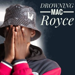 IM DROWNING - MAC ROYCE