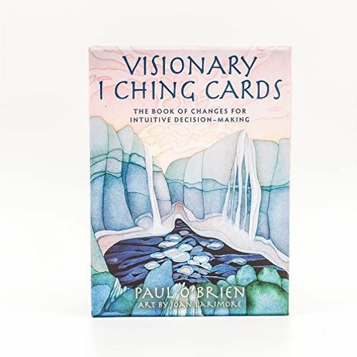 [Get] KINDLE PDF EBOOK EPUB Visionary I Ching Cards by  Paul O'Brien 📖