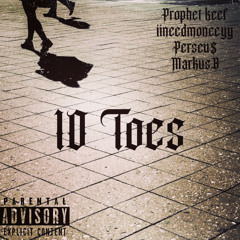 10 Toes ft (iineedmoneeyy & Perseu$)