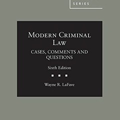 Get PDF Modern Criminal Law: Cases, Comments and Questions (American Casebook Series) by  Wayne LaFa