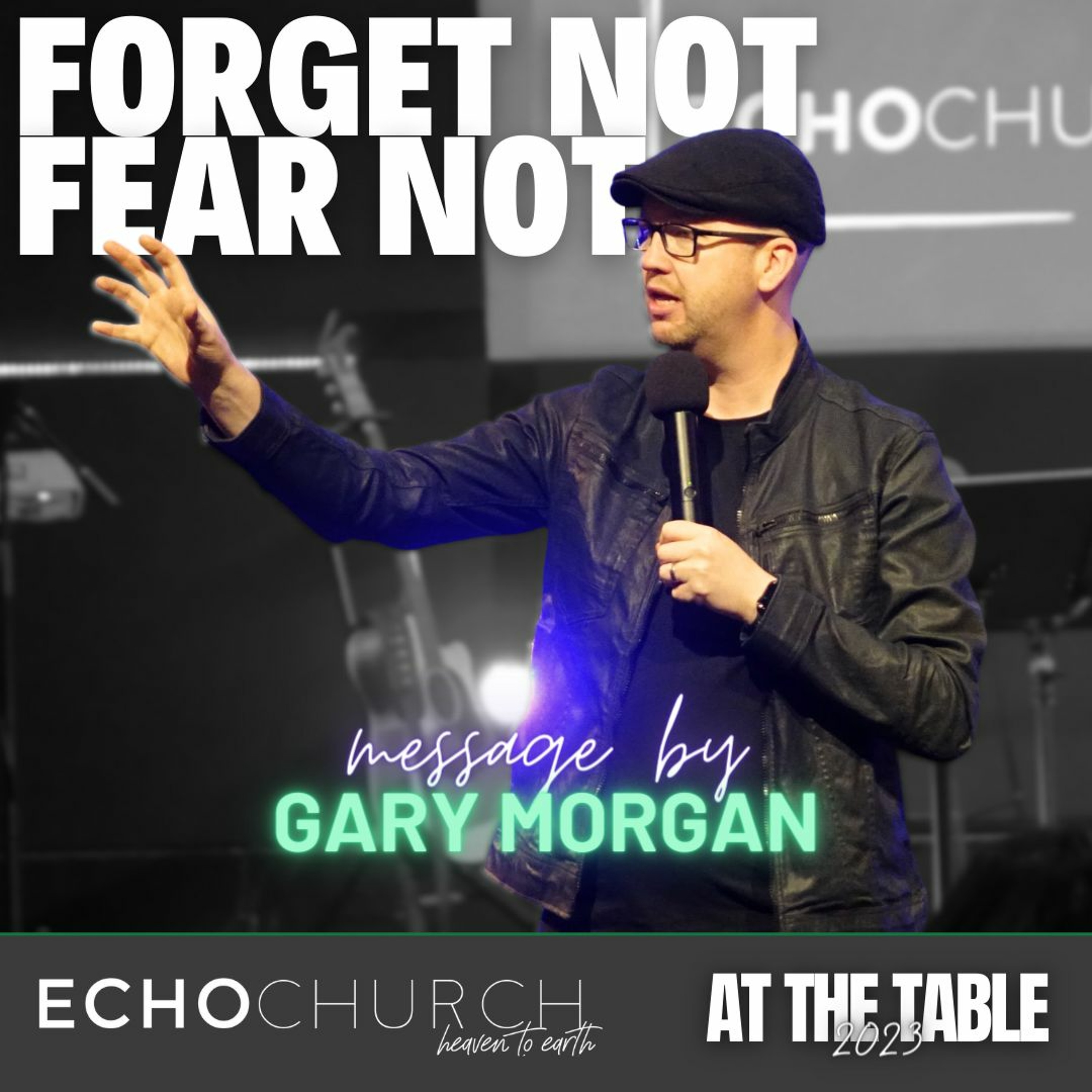 Forget Not, Fear Not. Gary Morgan / 22.10.23