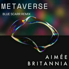Metaverse (Aimée Britannia) Remix
