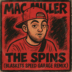 Mac Miller - The Spins - Blaskets Speed Garage Remix (FREE DL)