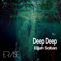 Elijah Soltan - Deep Deep [ERASE]