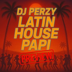 DJ Perzy - Latin House Papi (PREVIEW)